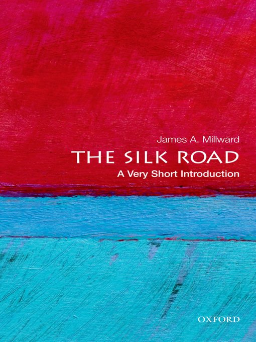 Title details for The Silk Road by James A. Millward - Available